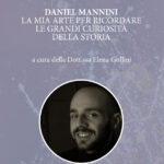Daniel Mannini: la sua pittura si fonde con la storia universale