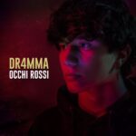 Occhi Rossi il primo singolo do DR4MMA in collaborazione con MMLINE PRODUCTION RECORDS